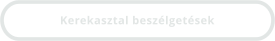 Kerekasztal beszélgetések